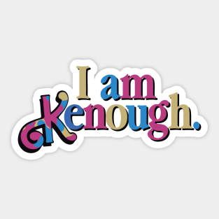 I Am Kenough Colorful Sticker